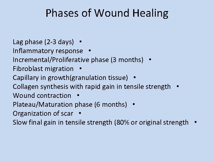 Phases of Wound Healing Lag phase (2 -3 days) • Inflammatory response • Incremental/Proliferative