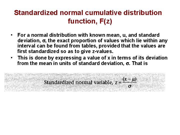 Standardized normal cumulative distribution function, F(z) • For a normal distribution with known mean, Standardized normal cumulative distribution function, F(z) • For a normal distribution with known mean,