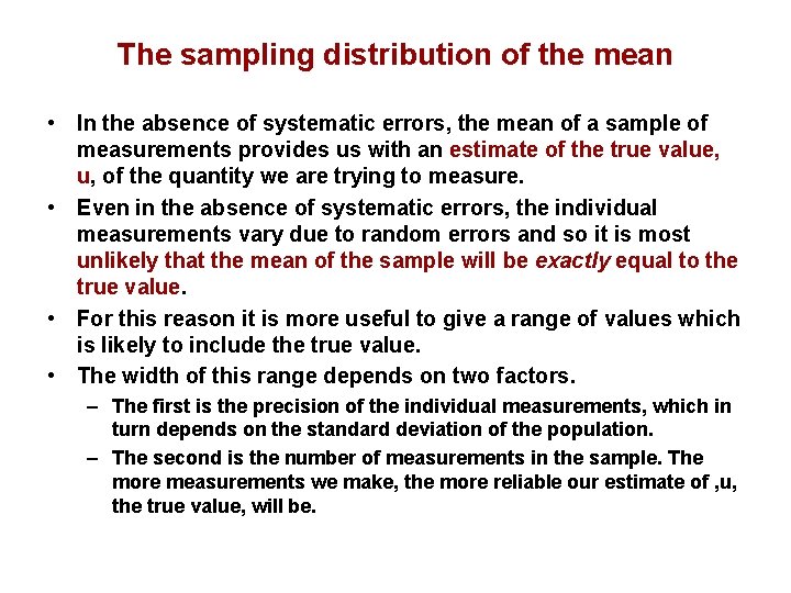The sampling distribution of the mean • In the absence of systematic errors, the The sampling distribution of the mean • In the absence of systematic errors, the