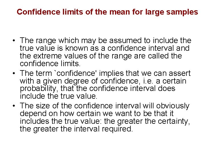 Confidence limits of the mean for large samples • The range which may be Confidence limits of the mean for large samples • The range which may be