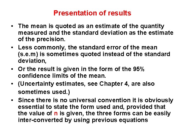 Presentation of results • The mean is quoted as an estimate of the quantity Presentation of results • The mean is quoted as an estimate of the quantity