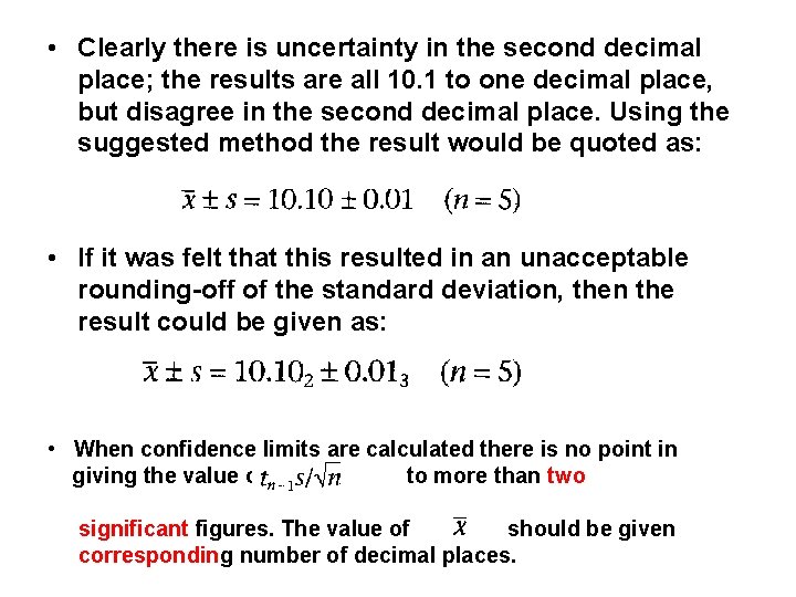 • Clearly there is uncertainty in the second decimal place; the results are • Clearly there is uncertainty in the second decimal place; the results are