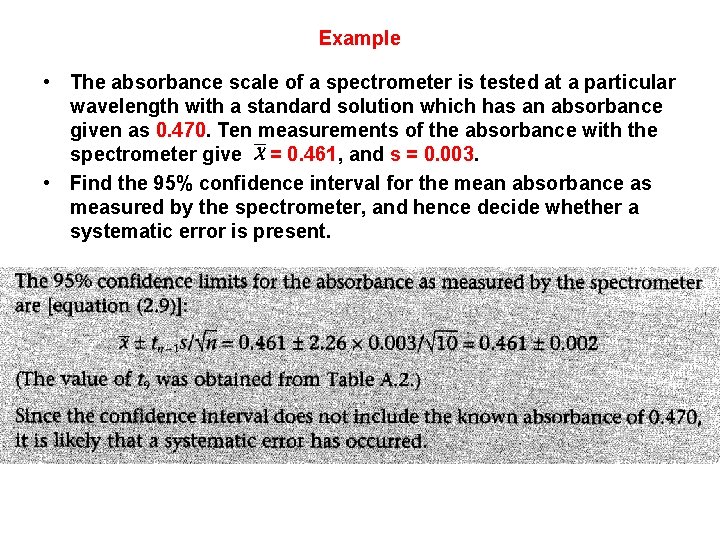 Example • The absorbance scale of a spectrometer is tested at a particular wavelength Example • The absorbance scale of a spectrometer is tested at a particular wavelength