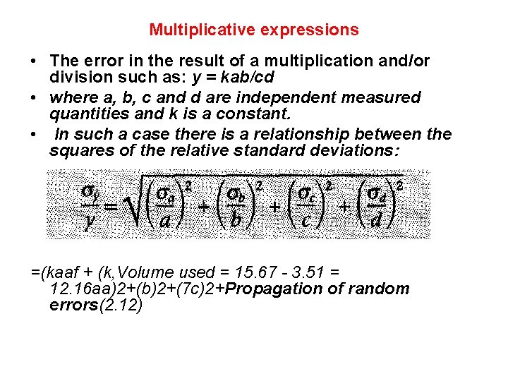 Multiplicative expressions • The error in the result of a multiplication and/or division such Multiplicative expressions • The error in the result of a multiplication and/or division such