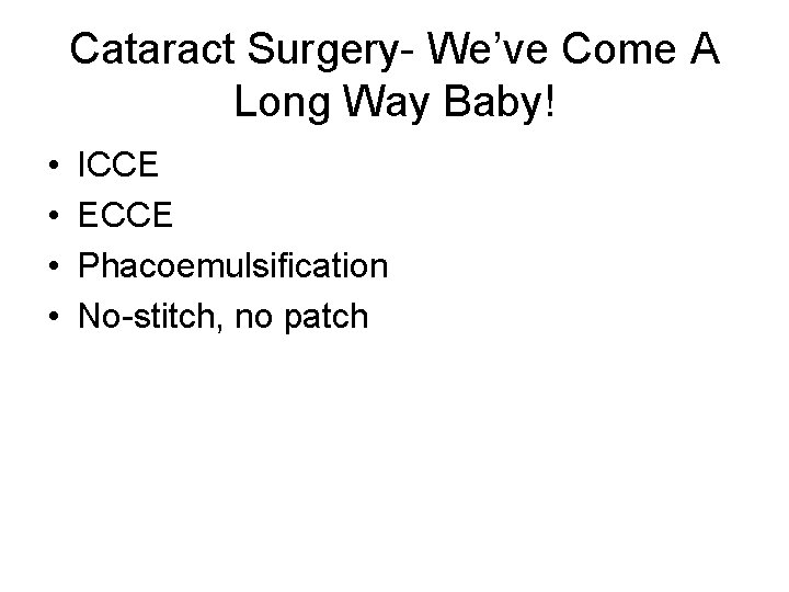 Cataract Surgery- We’ve Come A Long Way Baby! • • ICCE ECCE Phacoemulsification No-stitch,