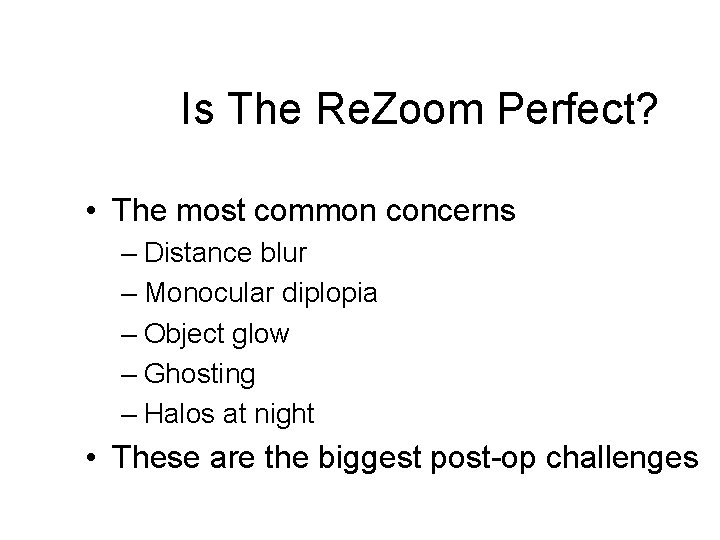 Is The Re. Zoom Perfect? • The most common concerns – Distance blur –