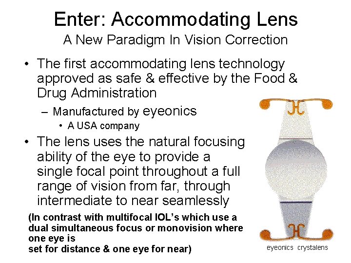 Enter: Accommodating Lens A New Paradigm In Vision Correction • The first accommodating lens