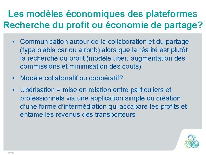 Les modèles économiques des plateformes Recherche du profit ou économie de partage? • Communication