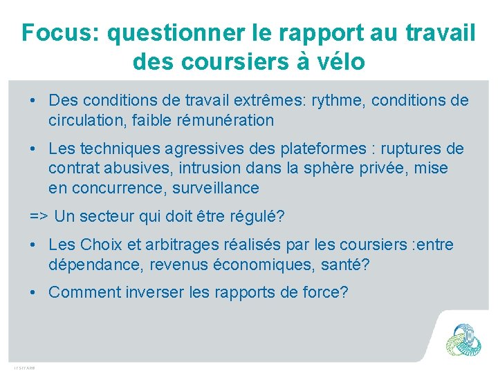 Focus: questionner le rapport au travail des coursiers à vélo • Des conditions de