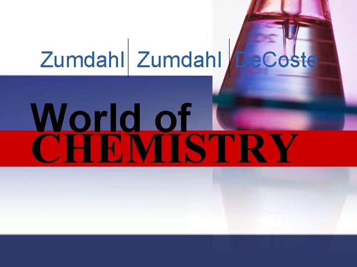 Zumdahl De. Coste World of CHEMISTRY 