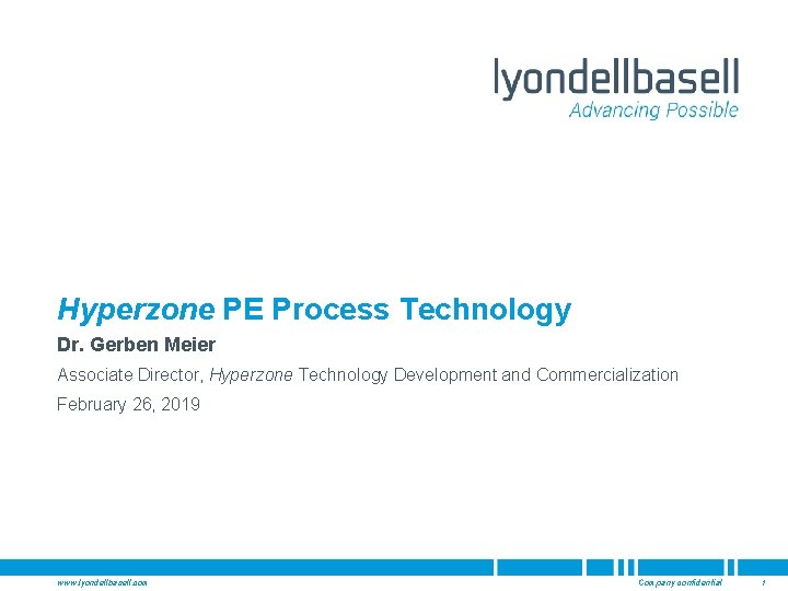 Hyperzone PE Process Technology Dr. Gerben Meier Associate Director, Hyperzone Technology Development and Commercialization