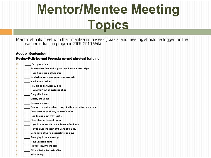 Mentor/Mentee Meeting Topics Mentor should meet with their mentee on a weekly basis, and Mentor/Mentee Meeting Topics Mentor should meet with their mentee on a weekly basis, and