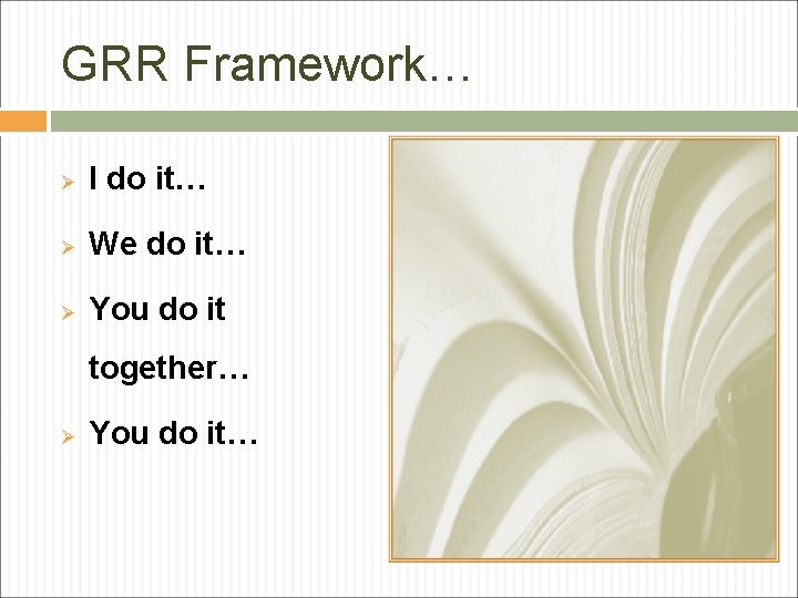 GRR Framework… Ø I do it… Ø We do it… Ø You do it