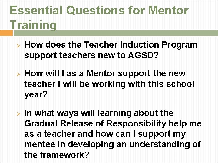 Essential Questions for Mentor Training Ø Ø Ø How does the Teacher Induction Program