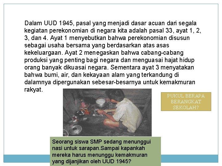 Dalam UUD 1945, pasal yang menjadi dasar acuan dari segala kegiatan perekonomian di negara