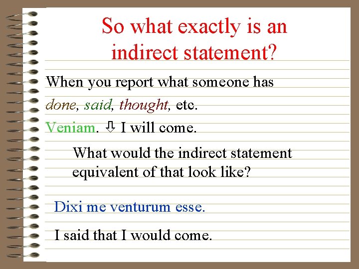 So what exactly is an indirect statement? When you report what someone has done,