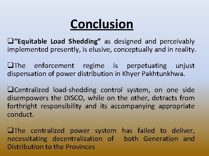Conclusion q“Equitable Load Shedding” as designed and perceivably implemented presently, is elusive, conceptually and