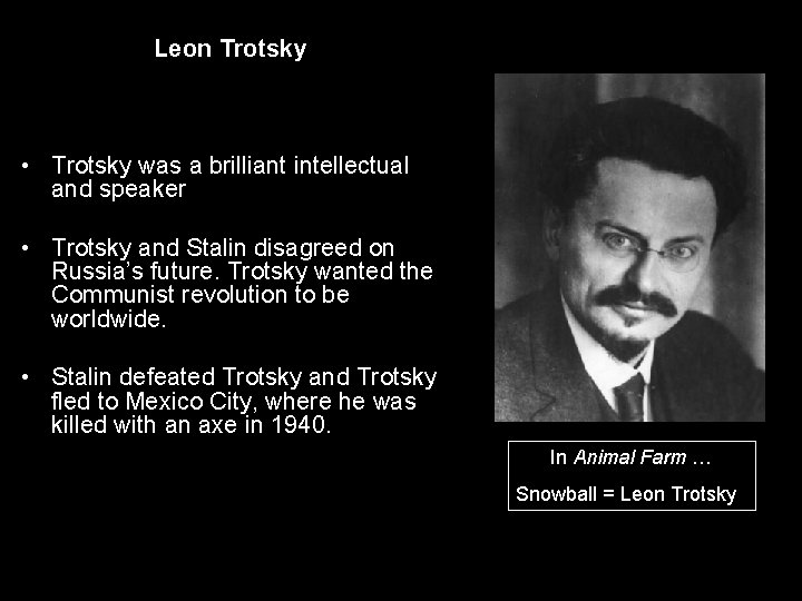 Leon Trotsky • Trotsky was a brilliant intellectual and speaker • Trotsky and Stalin