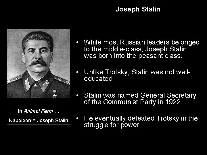 Joseph Stalin • While most Russian leaders belonged to the middle-class, Joseph Stalin was