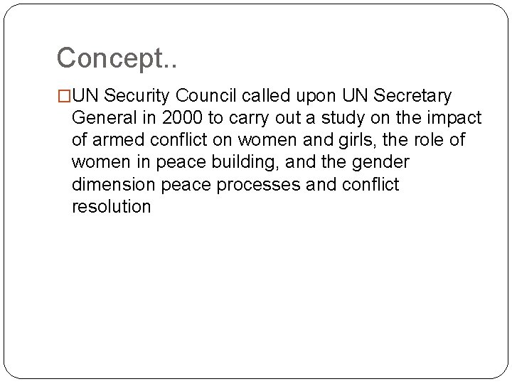 Concept. . �UN Security Council called upon UN Secretary General in 2000 to carry