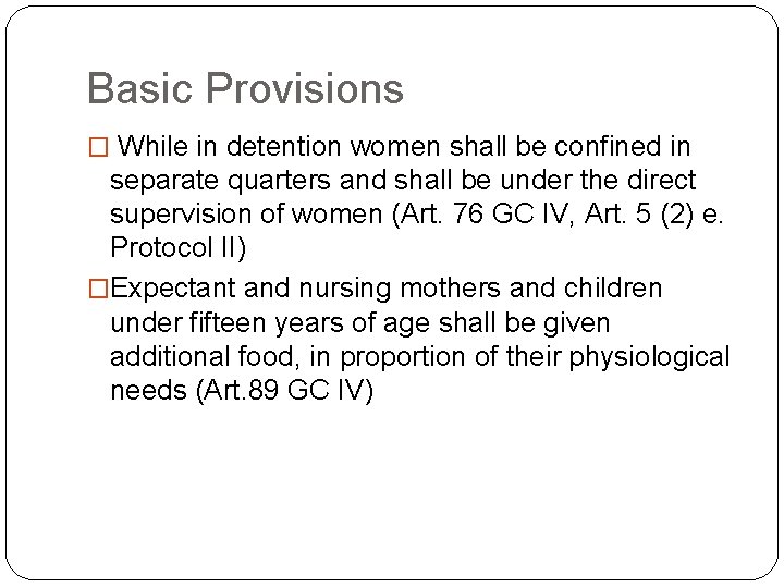Basic Provisions � While in detention women shall be confined in separate quarters and