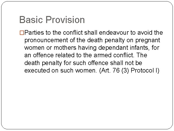 Basic Provision �Parties to the conflict shall endeavour to avoid the pronouncement of the
