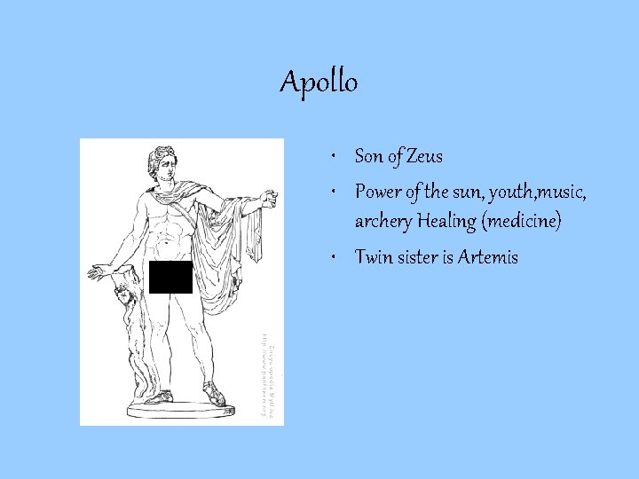 Apollo • Son of Zeus • Power of the sun, youth, music, archery Healing Apollo • Son of Zeus • Power of the sun, youth, music, archery Healing