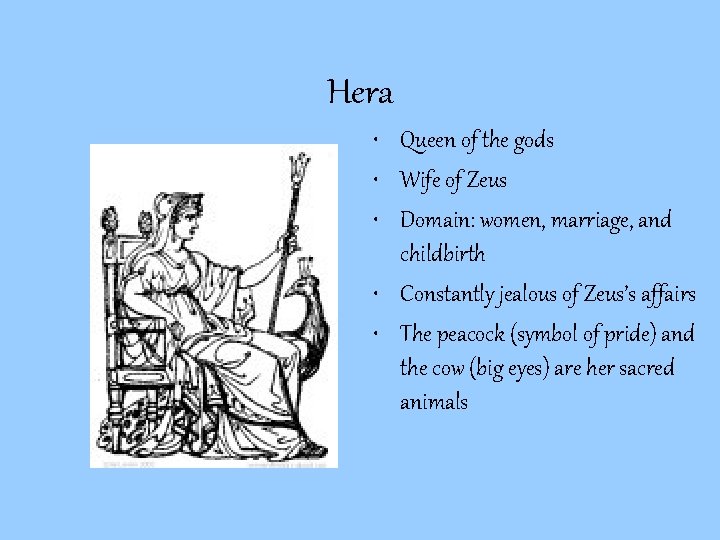Hera • Queen of the gods • Wife of Zeus • Domain: women, marriage, Hera • Queen of the gods • Wife of Zeus • Domain: women, marriage,