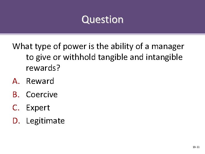 Question What type of power is the ability of a manager to give or