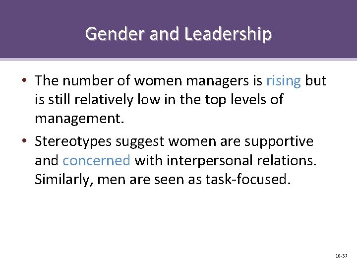 Gender and Leadership • The number of women managers is rising but is still