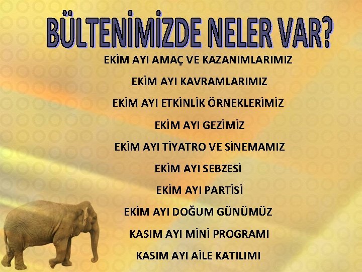 EKİM AYI AMAÇ VE KAZANIMLARIMIZ EKİM AYI KAVRAMLARIMIZ EKİM AYI ETKİNLİK ÖRNEKLERİMİZ EKİM AYI