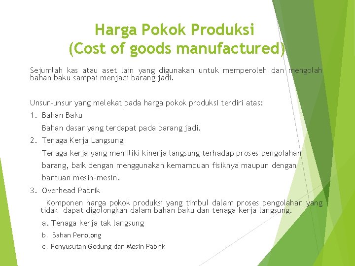 Harga Pokok Produksi (Cost of goods manufactured) Sejumlah kas atau aset lain yang digunakan