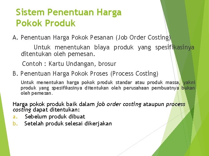 Sistem Penentuan Harga Pokok Produk A. Penentuan Harga Pokok Pesanan (Job Order Costing) Untuk