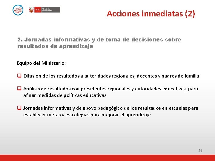 Acciones inmediatas (2) 2. Jornadas informativas y de toma de decisiones sobre resultados de