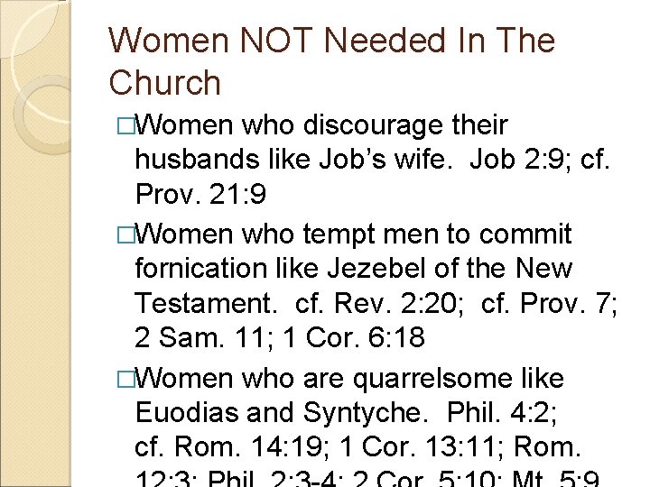 Women NOT Needed In The Church �Women who discourage their husbands like Job’s wife.