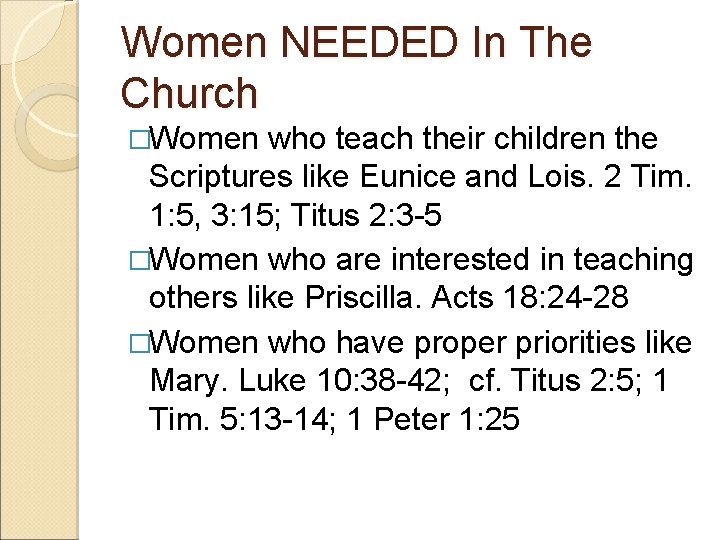 Women NEEDED In The Church �Women who teach their children the Scriptures like Eunice