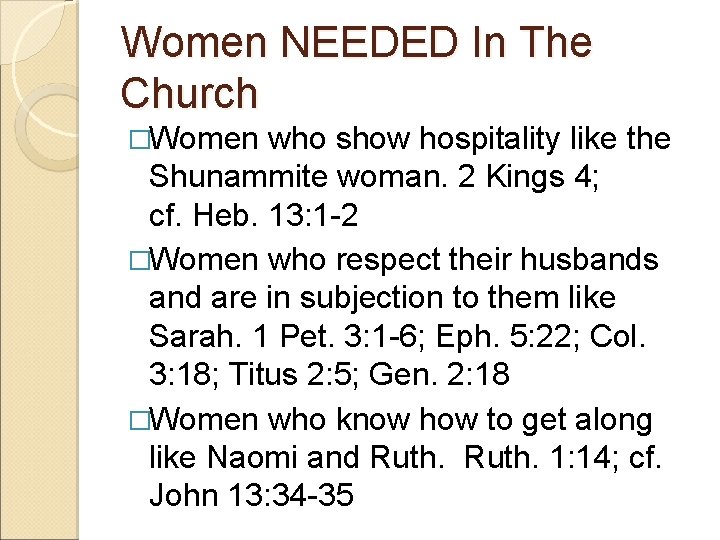 Women NEEDED In The Church �Women who show hospitality like the Shunammite woman. 2