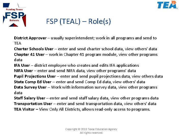 FSP (TEAL) – Role(s) District Approver – usually superintendent; work in all programs and