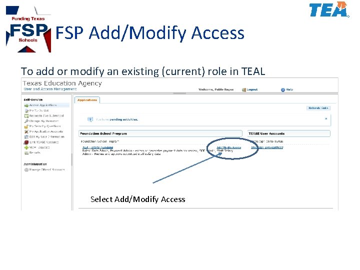 FSP Add/Modify Access To add or modify an existing (current) role in TEAL Select