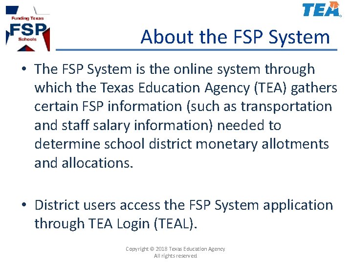 About the FSP System • The FSP System is the online system through which