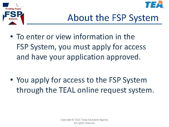 About the FSP System • To enter or view information in the FSP System,