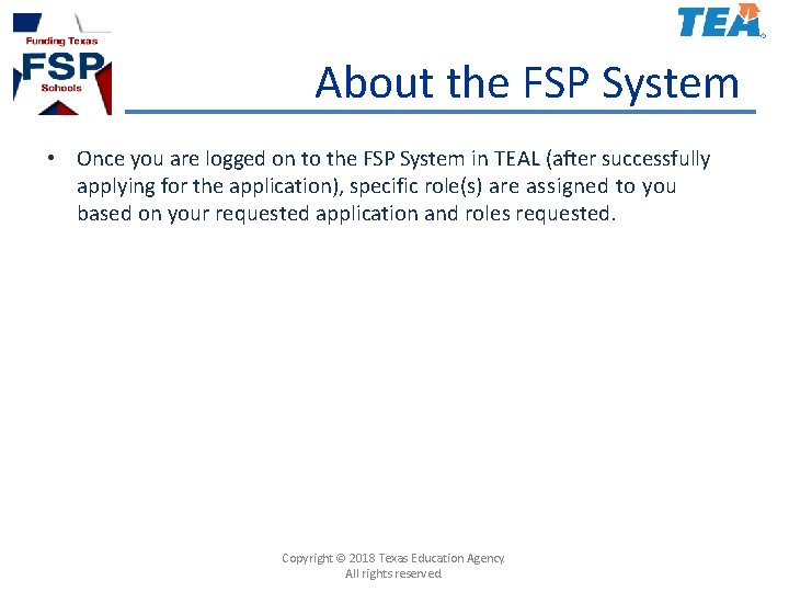 About the FSP System • Once you are logged on to the FSP System