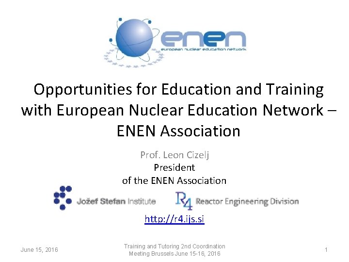 Opportunities for Education and Training with European Nuclear Education Network – ENEN Association Prof.