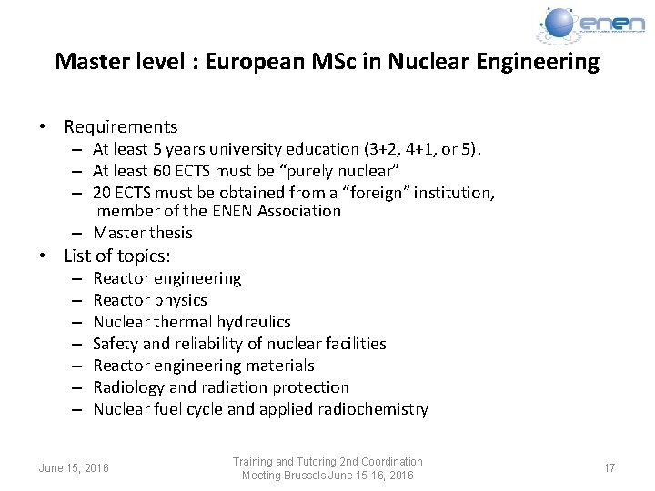Master level : European MSc in Nuclear Engineering • Requirements – At least 5