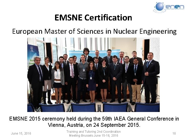 EMSNE Award Ceremony EMSNE Certification European Master of Sciences in Nuclear Engineering EMSNE 2015