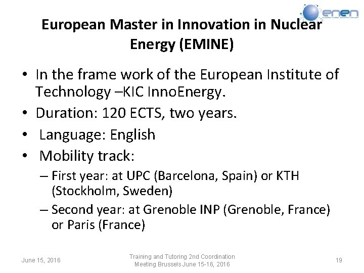 European Master in Innovation in Nuclear Energy (EMINE) • In the frame work of