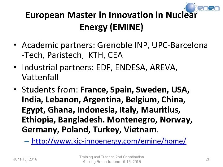 European Master in Innovation in Nuclear Energy (EMINE) • Academic partners: Grenoble INP, UPC-Barcelona