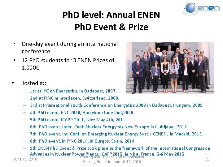 Ph. D level: Annual ENEN Ph. D Event & Prize • One-day event during