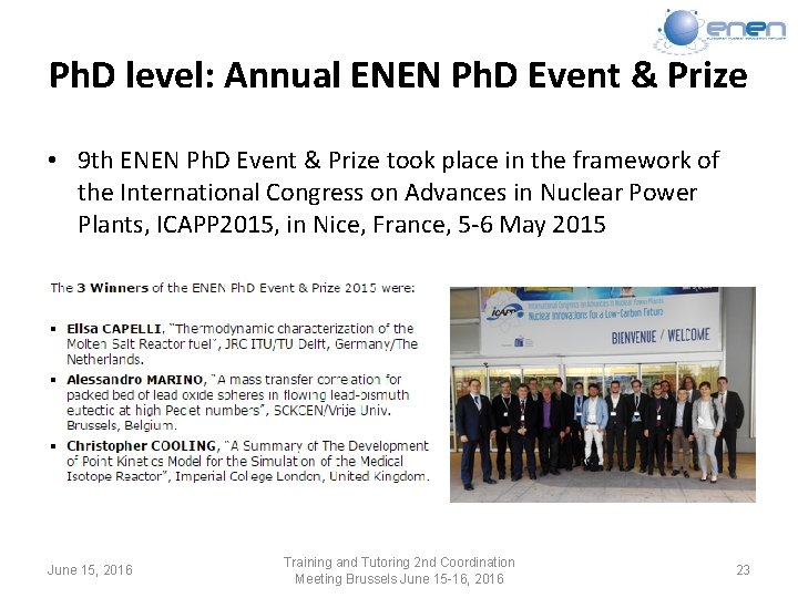 Ph. D level: Annual ENEN Ph. D Event & Prize • 9 th ENEN