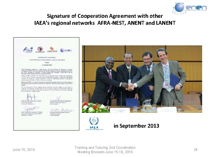 Signature of Cooperation Agreement with other IAEA’s regional networks AFRA-NEST, ANENT and LANENT in